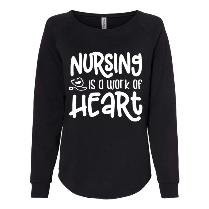 Nursing Is A Work Of Heart Gift For Nurses Great Gift Womens California Wash Sweatshirt