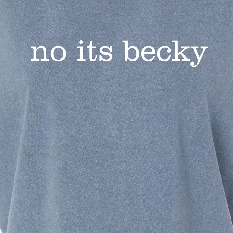 No Its Becky Garment-Dyed Women's Muscle Tee