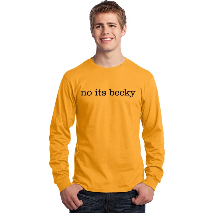 No Its Becky Long Sleeve Shirt