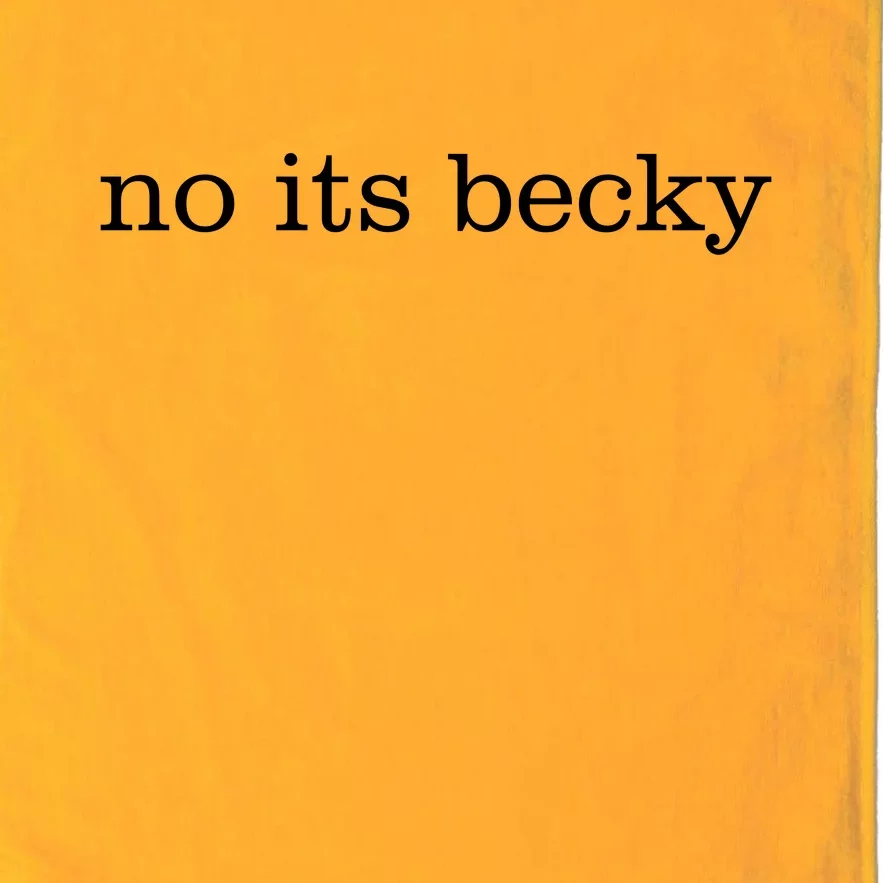 No Its Becky Platinum Collection Golf Towel