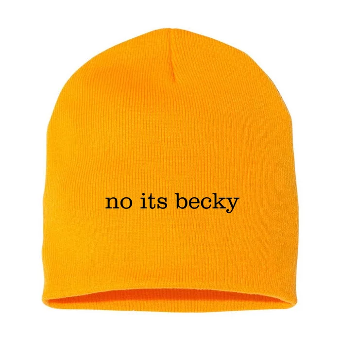 No Its Becky Short Acrylic Beanie