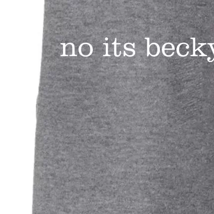 No Its Becky Doggie 3-End Fleece Hoodie