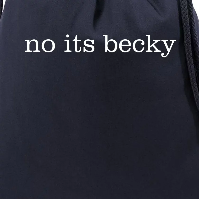 No Its Becky Drawstring Bag