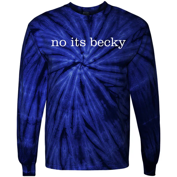 No Its Becky Tie-Dye Long Sleeve Shirt