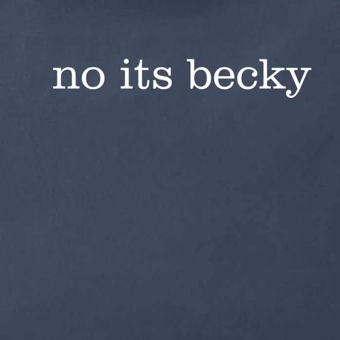 No Its Becky Zip Tote Bag