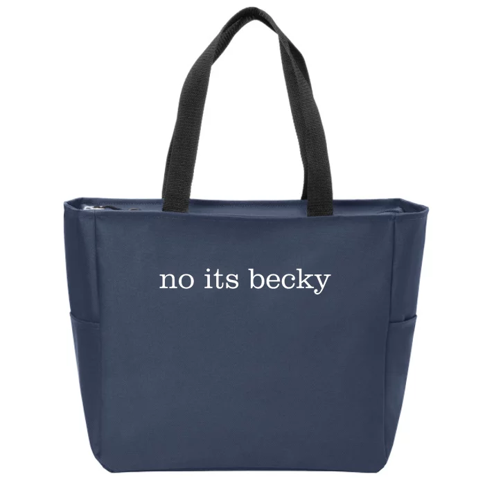 No Its Becky Zip Tote Bag