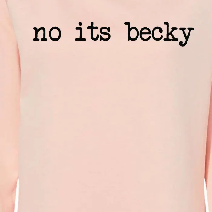 No its Becky Womens California Wash Sweatshirt