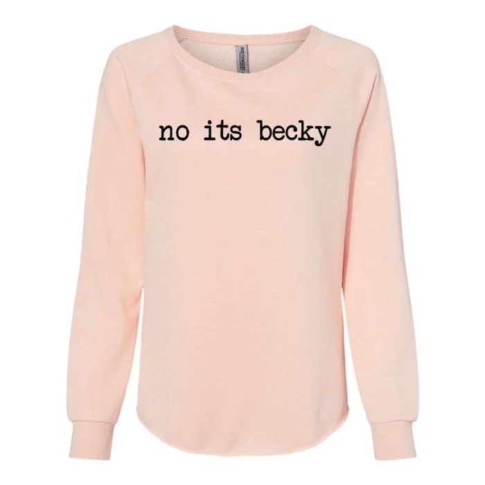 No its Becky Womens California Wash Sweatshirt