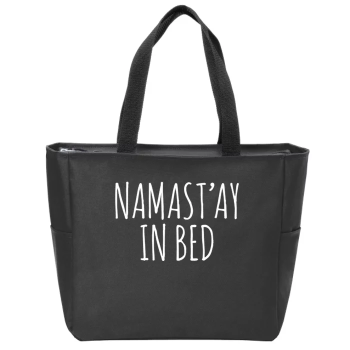 Namaste In Bed Zip Tote Bag