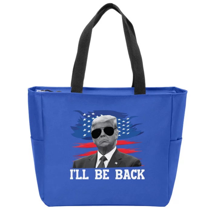 Nice Ill Be Back Trump Funny Gift 2024 Usa America Election Cool Gift Zip Tote Bag