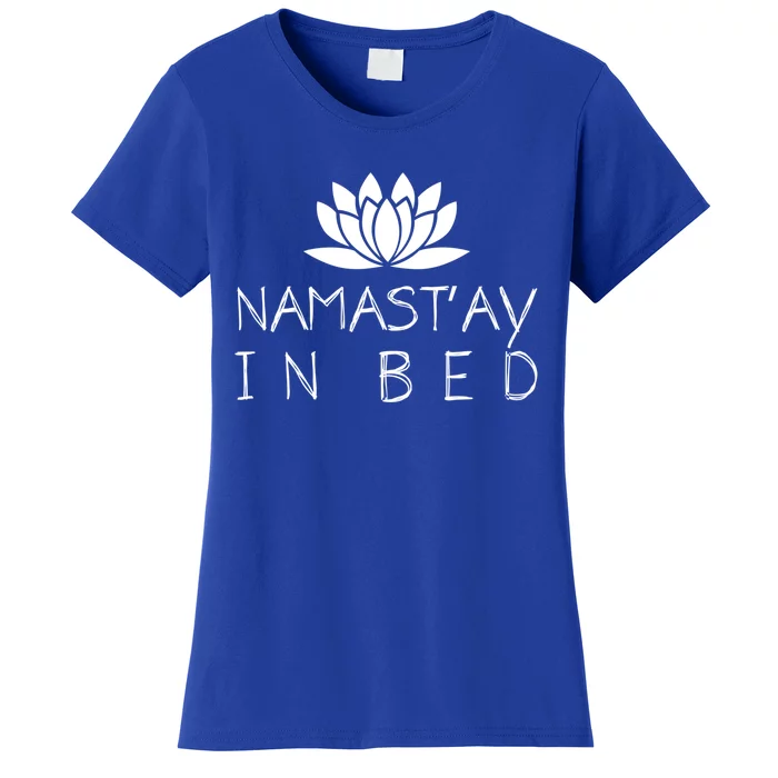 Namastay In Bed Funny Zen Yoga Buddhism Gift Women's T-Shirt