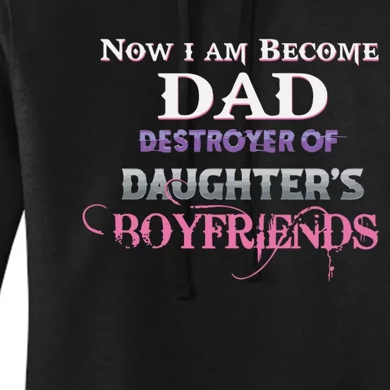 Now I Become Dad Destroyer Of Daughter’s Boyfriends Women's Pullover Hoodie