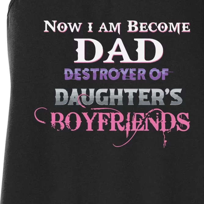 Now I Become Dad Destroyer Of Daughter’s Boyfriends Women's Racerback Tank