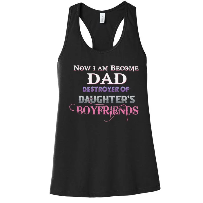 Now I Become Dad Destroyer Of Daughter’s Boyfriends Women's Racerback Tank