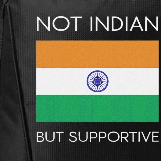 Not Indian But Supportive India Flag National Indian Flag City Backpack