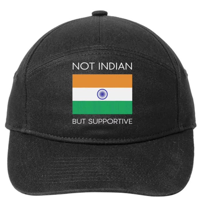 Not Indian But Supportive India Flag National Indian Flag 7-Panel Snapback Hat