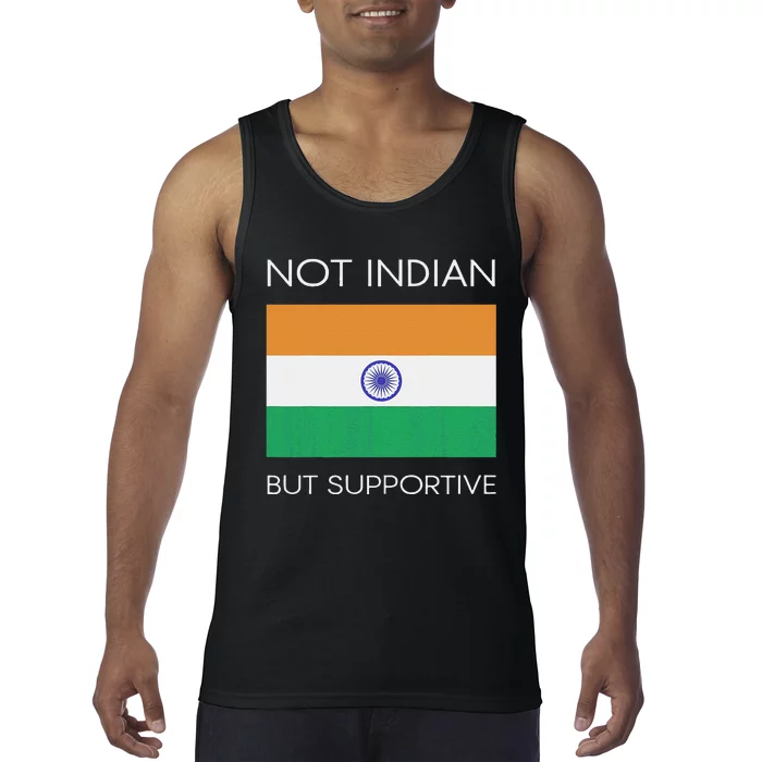 Not Indian But Supportive India Flag National Indian Flag Tank Top