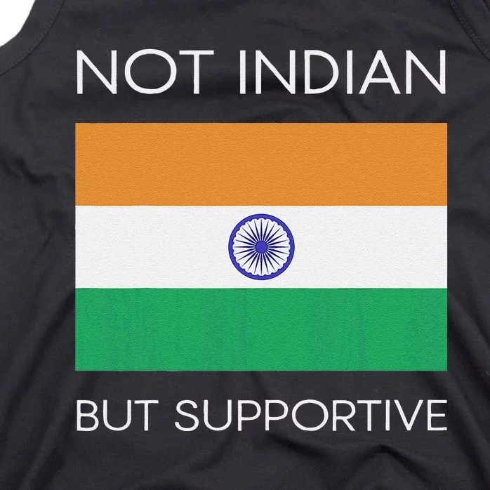 Not Indian But Supportive India Flag National Indian Flag Tank Top