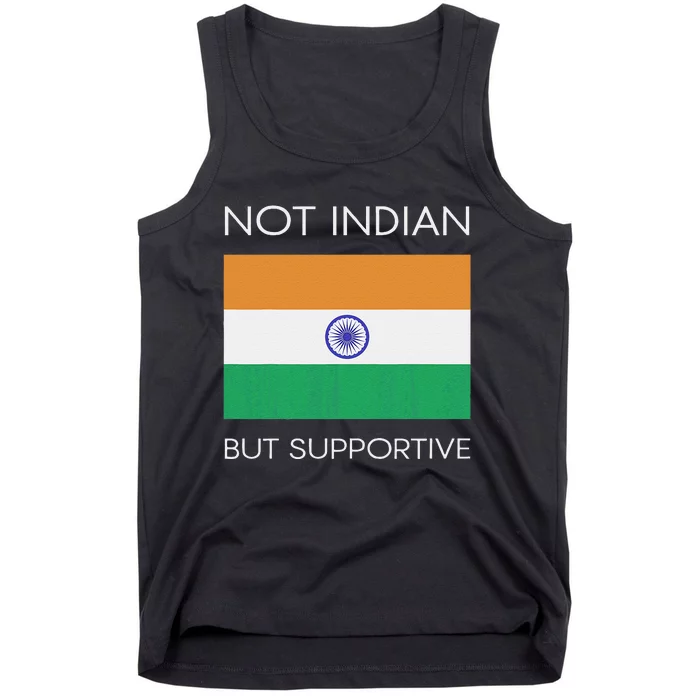 Not Indian But Supportive India Flag National Indian Flag Tank Top