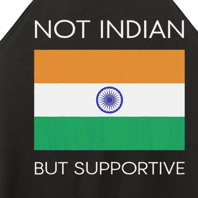 Not Indian But Supportive India Flag National Indian Flag Women’s Perfect Tri Rocker Tank