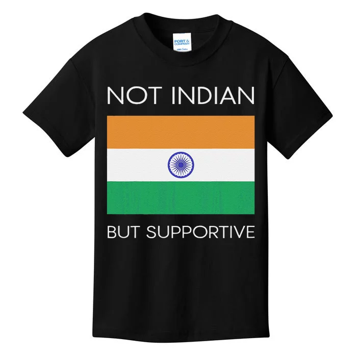 Not Indian But Supportive India Flag National Indian Flag Kids T-Shirt