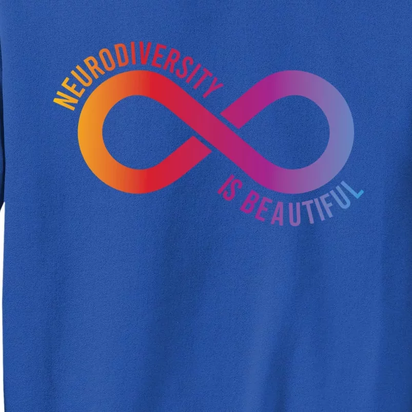 Neurodiversity Is Beautiful Autism Awareness Meaningful Gift Tall Sweatshirt