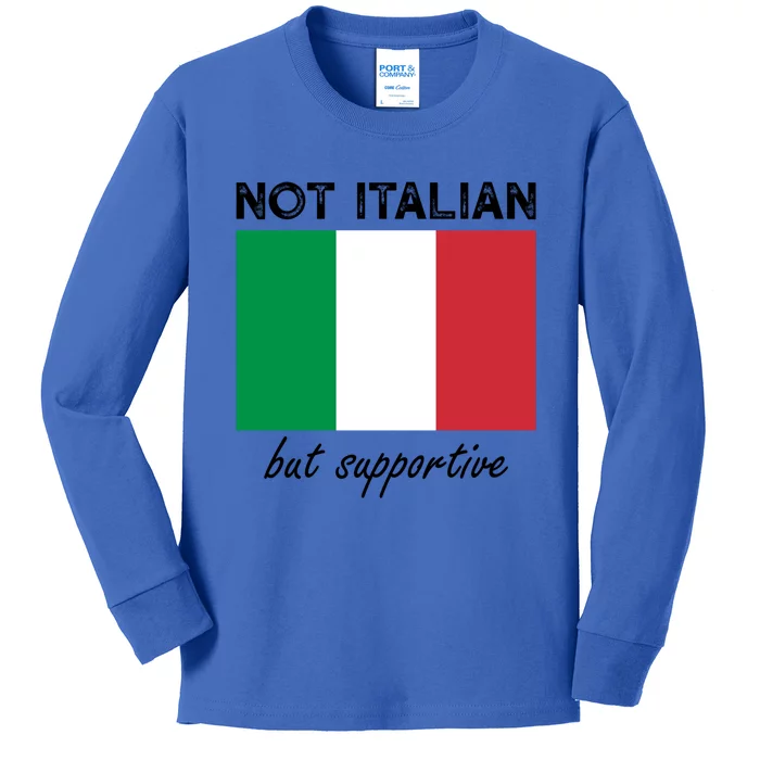 Not Italian But Supportive Gift Kids Long Sleeve Shirt