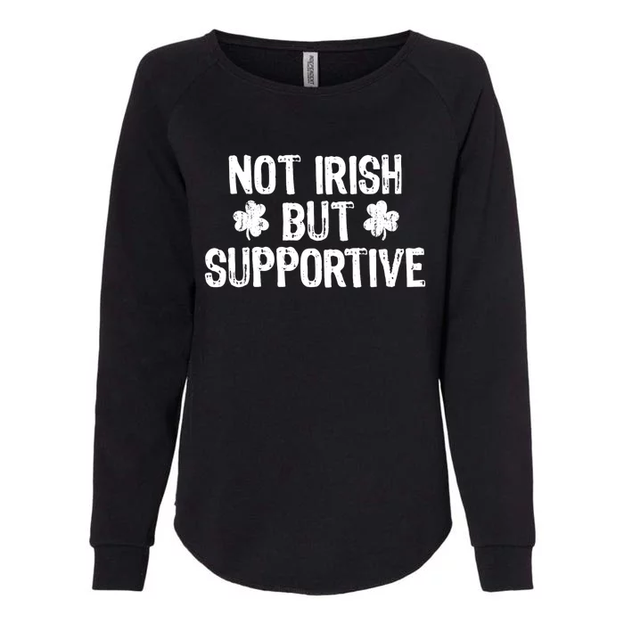 Not Irish But Supportive Funny St Patricks Day Ireland Tee Womens California Wash Sweatshirt