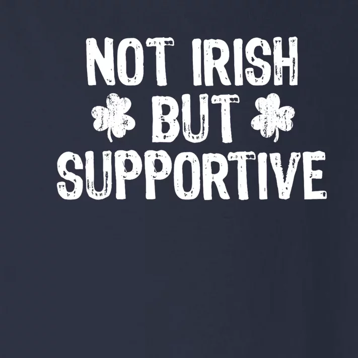 Not Irish But Supportive Funny St Patricks Day Ireland Tee Toddler Long Sleeve Shirt