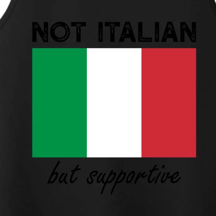 Not Italian But Supportive Gift Performance Tank