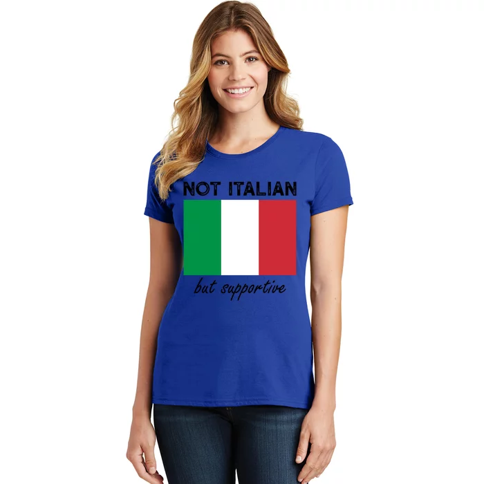 Not Italian But Supportive Gift Women's T-Shirt