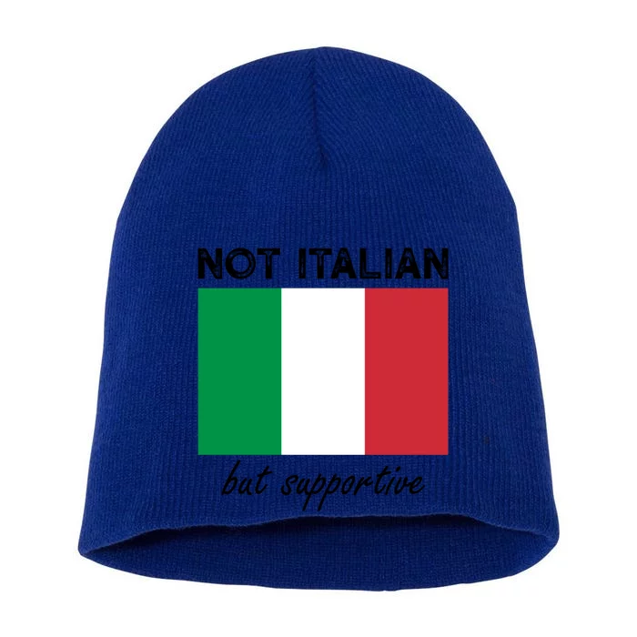 Not Italian But Supportive Gift Short Acrylic Beanie