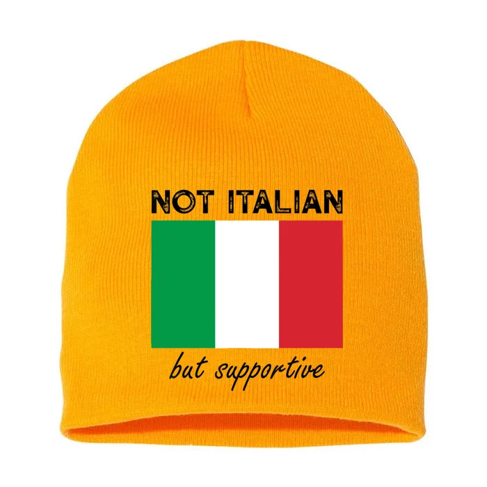 Not Italian But Supportive Short Acrylic Beanie