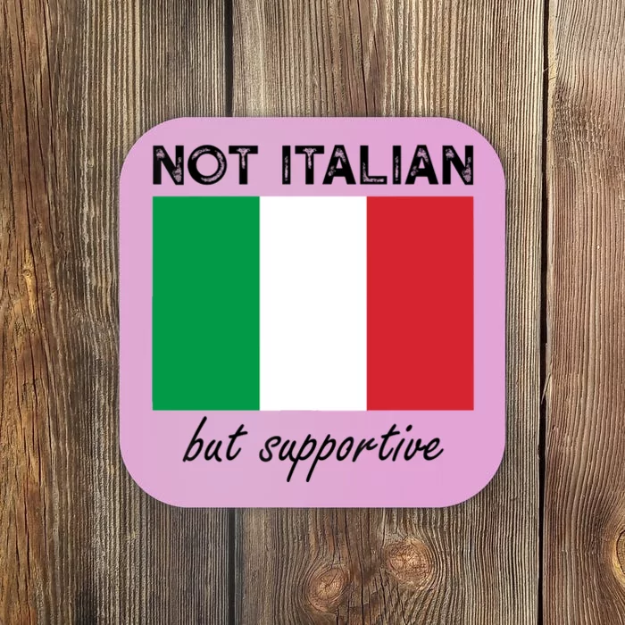 Not Italian But Supportive Coaster