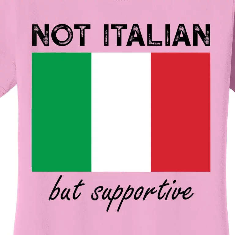 Not Italian But Supportive Women's T-Shirt