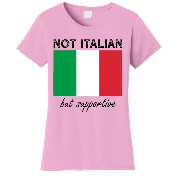 Not Italian But Supportive Women's T-Shirt