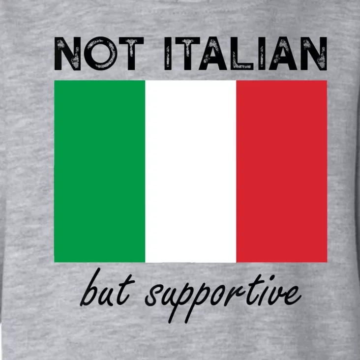 Not Italian But Supportive Toddler Hoodie