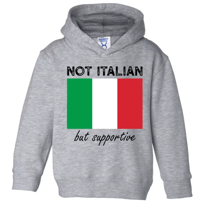 Not Italian But Supportive Toddler Hoodie