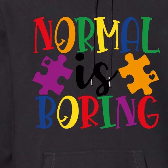 Normal Is Boring Premium Hoodie