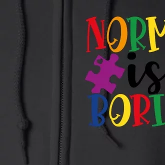 Normal Is Boring Full Zip Hoodie