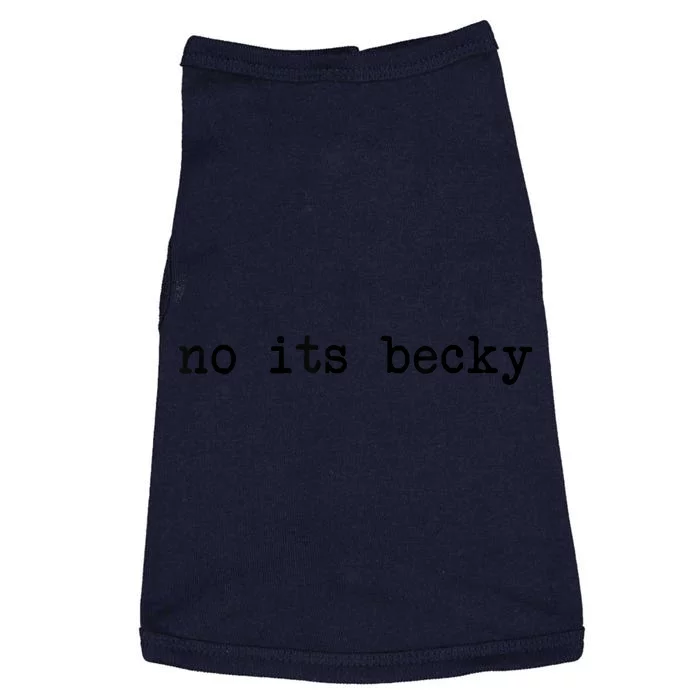 No Its Becky Funny Doggie Tank