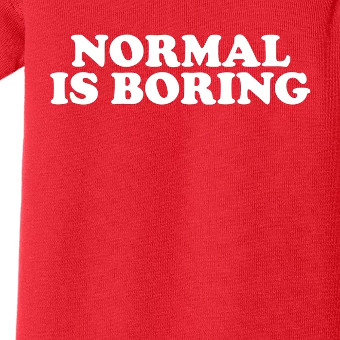 Normal Is Boring Baby Bodysuit