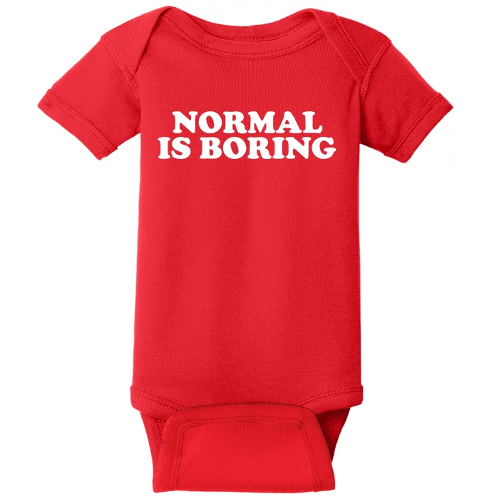 Normal Is Boring Baby Bodysuit