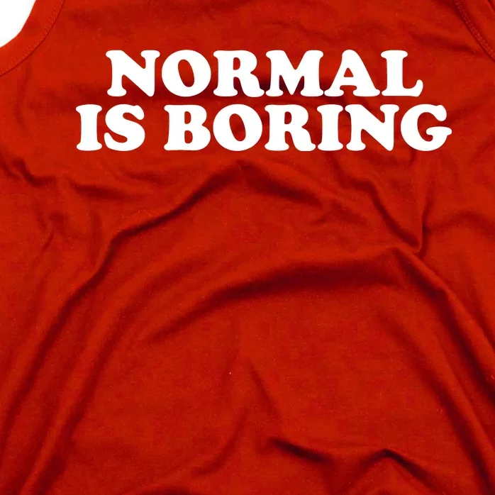 Normal Is Boring Tank Top