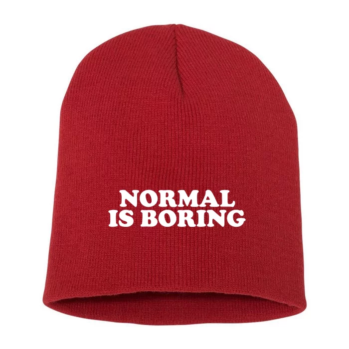 Normal Is Boring Short Acrylic Beanie