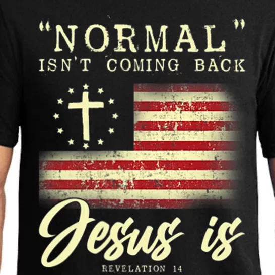 Normal Isnt Coming Back Jesus Is Front And Back Pajama Set