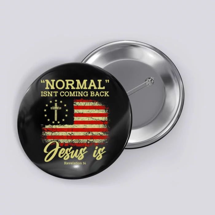 Normal Isnt Coming Back Jesus Is Revelation 14 Christian Button