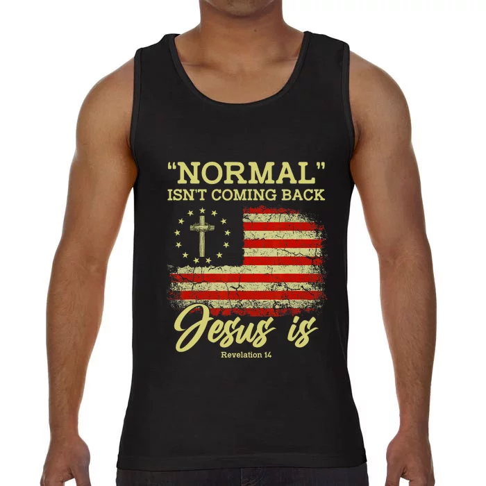 Normal Isnt Coming Back Jesus Is Revelation 14 Christian Comfort Colors® Tank Top