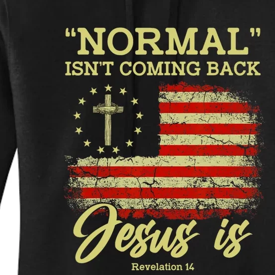 Normal Isnt Coming Back Jesus Is Revelation 14 Christian Women's Pullover Hoodie