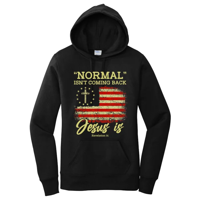 Normal Isnt Coming Back Jesus Is Revelation 14 Christian Women's Pullover Hoodie